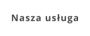 Nasza usługa